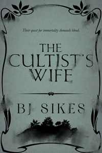 murky green and black cover with an island silhouetted under the words "The Cultist's' Wife BJ Sikes"