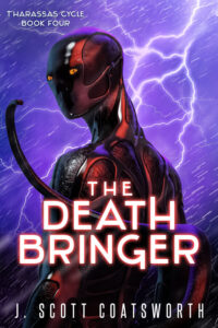 The Death Bringer - J. Scott Coatsworth - Tharassas Cycle